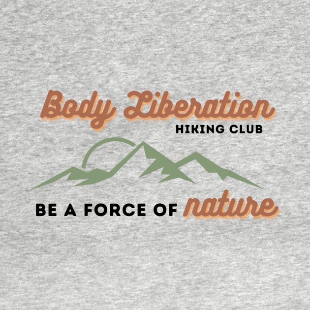 BLHC Force of Nature by Body Liberation Outdoor Club